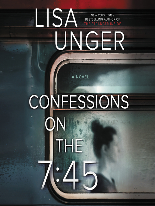 Title details for Confessions on the 7:45 by Lisa Unger - Wait list